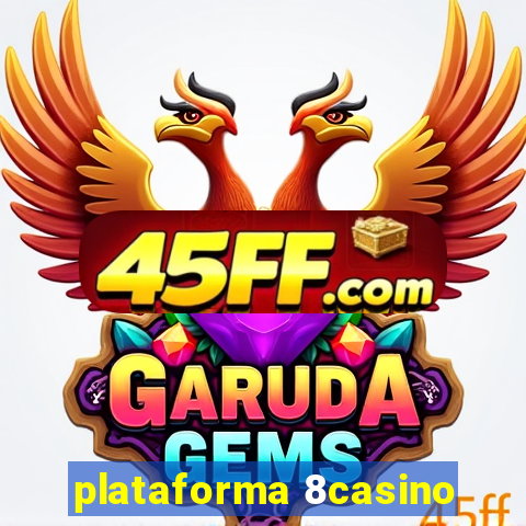 plataforma 8casino